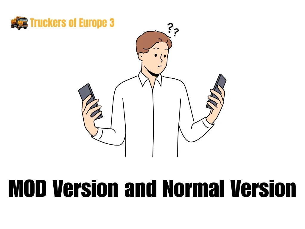 MOD Version and Normal Version of Truckers of Europe 3
